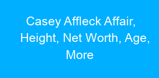 Casey Affleck Affair, Height, Net Worth, Age, More