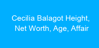 Cecilia Balagot Height, Net Worth, Age, Affair