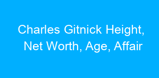 Charles Gitnick Height, Net Worth, Age, Affair