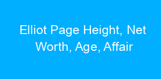 Elliot Page Height, Net Worth, Age, Affair