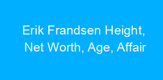 Erik Frandsen Height, Net Worth, Age, Affair