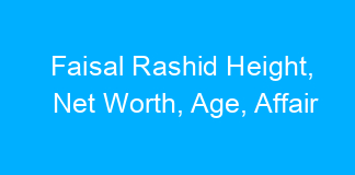 Faisal Rashid Height, Net Worth, Age, Affair