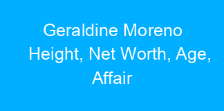 Geraldine Moreno Height, Net Worth, Age, Affair
