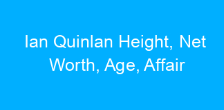 Ian Quinlan Height, Net Worth, Age, Affair