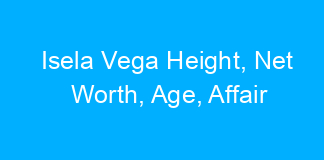 Isela Vega Height, Net Worth, Age, Affair