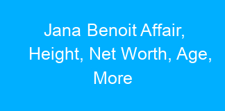 Jana Benoit Affair, Height, Net Worth, Age, More