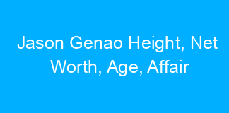 Jason Genao Height, Net Worth, Age, Affair