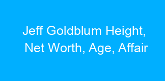 Jeff Goldblum Height, Net Worth, Age, Affair
