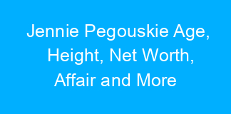 Jennie Pegouskie Age, Height, Net Worth, Affair and More