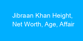 Jibraan Khan Height, Net Worth, Age, Affair