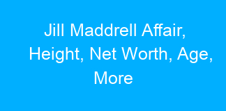 Jill Maddrell Affair, Height, Net Worth, Age, More