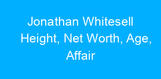 Jonathan Whitesell Height, Net Worth, Age, Affair