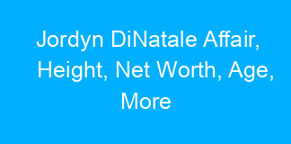 Jordyn DiNatale Affair, Height, Net Worth, Age, More