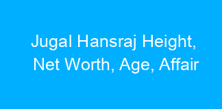 Jugal Hansraj Height, Net Worth, Age, Affair