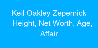 Keil Oakley Zepernick Height, Net Worth, Age, Affair