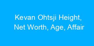 Kevan Ohtsji Height, Net Worth, Age, Affair