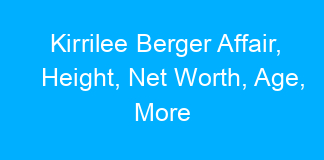 Kirrilee Berger Affair, Height, Net Worth, Age, More