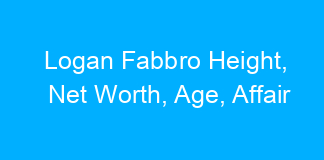 Logan Fabbro Height, Net Worth, Age, Affair
