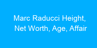 Marc Raducci Height, Net Worth, Age, Affair