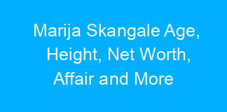 Marija Skangale Age, Height, Net Worth, Affair and More