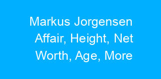 Markus Jorgensen Affair, Height, Net Worth, Age, More