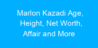 Marlon Kazadi Age, Height, Net Worth, Affair and More