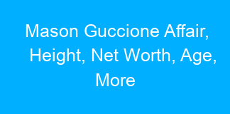 Mason Guccione Affair, Height, Net Worth, Age, More