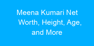 Meena Kumari Net Worth, Height, Age, and More