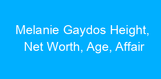 Melanie Gaydos Height, Net Worth, Age, Affair