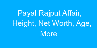 Payal Rajput Affair, Height, Net Worth, Age, More