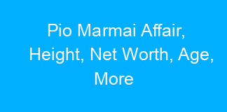 Pio Marmai Affair, Height, Net Worth, Age, More