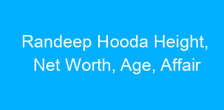 Randeep Hooda Height, Net Worth, Age, Affair