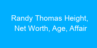 Randy Thomas Height, Net Worth, Age, Affair