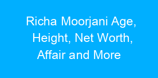 Richa Moorjani Age, Height, Net Worth, Affair and More