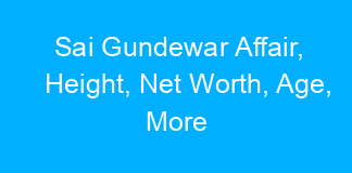 Sai Gundewar Affair, Height, Net Worth, Age, More