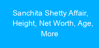 Sanchita Shetty Affair, Height, Net Worth, Age, More