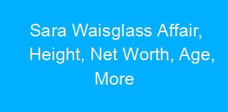 Sara Waisglass Affair, Height, Net Worth, Age, More