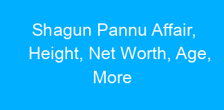 Shagun Pannu Affair, Height, Net Worth, Age, More
