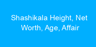 Shashikala Height, Net Worth, Age, Affair