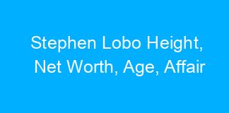 Stephen Lobo Height, Net Worth, Age, Affair