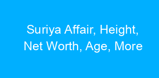 Suriya Affair, Height, Net Worth, Age, More