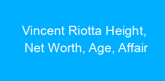 Vincent Riotta Height, Net Worth, Age, Affair