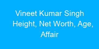 Vineet Kumar Singh Height, Net Worth, Age, Affair