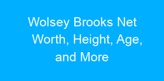 Wolsey Brooks Net Worth, Height, Age, and More