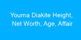 Youma Diakite Height, Net Worth, Age, Affair