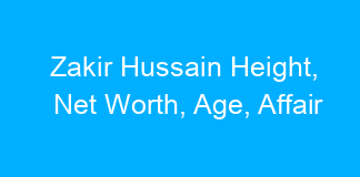 Zakir Hussain Height, Net Worth, Age, Affair