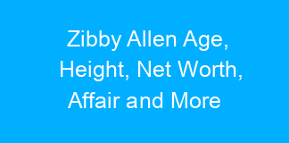 Zibby Allen Age, Height, Net Worth, Affair and More